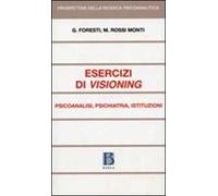 Foresti Gi... – Esercizi di visioning – Psicoanalisi, psichiatria, istituzioni