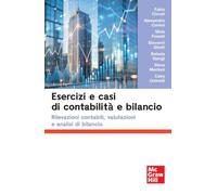 Esercizi e casi di contabilità e bilancio. Rilevazioni contabili, valutazioni e analisi di bilancio