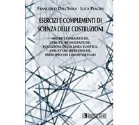 Esercizi e complementi di scienza delle costruzioni: Matrici cinematiche, strutture isostatiche, equazioni della linea elastica, strutture iperstatiche..