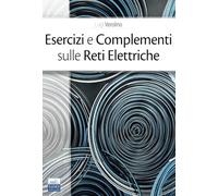 Esercizi e Complementi sulle Reti Elettriche