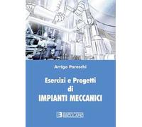 Esercizi e progetti di impianti meccanici