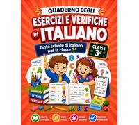 Esercizi e Verifiche di Italiano - Classe 3ª: Quaderno operativo per la terza elementare con esercizi e verifiche di ortografia, grammatica, sillabe, articoli, verbi, punteggiatura e lessico