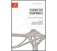 Esercizi empirici. Filosofia, scienze, linguaggio