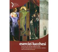 Esercizi Lucchesi. Ricerche sul Campo delle Scuola di Specializzazione in Beni S