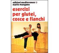 Esercizi per i glutei, cosce e fianchi