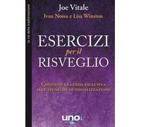 Esercizi per il risveglio. Contiene la guida esclusiva alle tecniche di visualizzazione