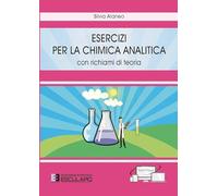 Esercizi per la chimica analitica. Con richiami di teoria
