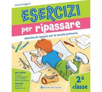 Esercizi per ripassare. Attività di ripasso per la scuola primaria. Classe 2ª