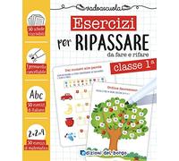 Esercizi per ripassare da fare e rifare. Classe prima. Ediz. a colori. Con pennarello cancellabile