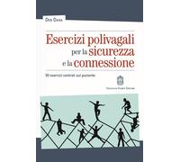 Esercizi polivagali per la sicurezza e la connessione. 50 esercizi centrat...