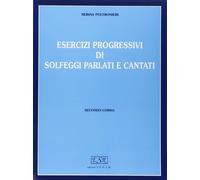 Esercizi progressivi di solfeggi parlati e cantati. Per la Scuola media. V...