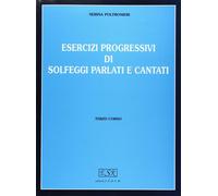 Esercizi progressivi di solfeggi parlati e cantati. Per la Scuola media (Vol. 3)