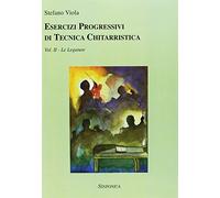 Esercizi progressivi di tecnica chitarristica. Le legature (Vol. 2)