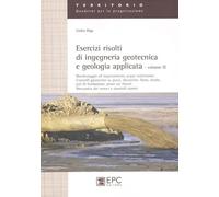 Esercizi risolti di ingegneria geotecnica e geologia applicata (Vol. 3)