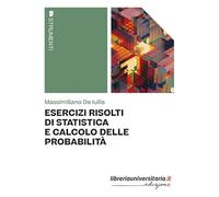 Esercizi risolti di statistica e calcolo delle probabilità