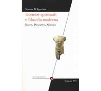 Esercizi spirituali e filosofia moderna. Bacon, Descartes, Spinoza