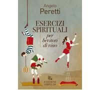 Esercizi spirituali per bevitori di vino [Paperback] [Jun 26, 2023] Peretti, Ang
