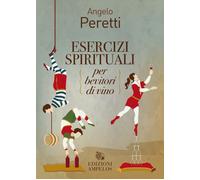 Esercizi spirituali per bevitori di vino [Paperback] [Jun 26, 2023] Peretti, Ang