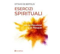 Esercizi spirituali per la Passione e la Pasqua