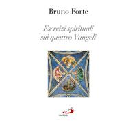 Esercizi spirituali sui quattro Vangeli