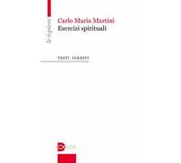 Esercizi spirituali. Testi inediti
