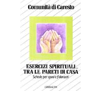Esercizi spirituali... tra le pareti di casa. Schede per sposi e fidanzati