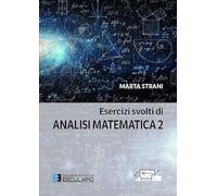 Esercizi svolti di Analisi Matematica 2. Con accesso al Textincloud