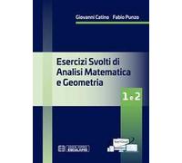 Esercizi svolti di analisi matematica e geometria 1 e 2