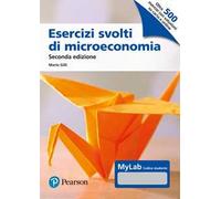 Esercizi svolti di microeconomia. Ediz. MyLab. Con Contenuto digitale per download e accesso online