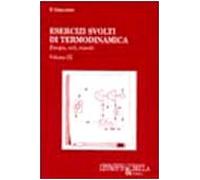 Esercizi svolti di termodinamica. Energia, cicli, miscele (Vol. 3)