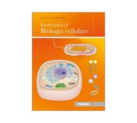 ESERCIZIARIO DI BIOLOGIA CELLULARE - MORO ENRICO - Piccin-Nuova Libraria