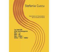 Eserciziario di grammatica: Le parole con GLI - LI GN - NI QU - CQU - CCU - CU -QQU