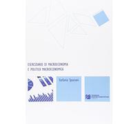 Eserciziario di macroeconomia e politica macroeconomica