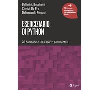 Eserciziario di Python. 70 domande e 134 esercizi commentati