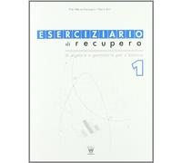 Eserciziario di recupero. Algebra e geometria. Con materiali per il docente. Per le Scuole superiori (Vol. 1)