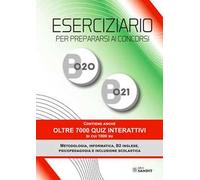 Eserciziario per prepararsi ai concorsi B020 e B021. Contiene anche oltre 7000 quiz interattivi di cui 1000 su Metodologia, Informatica, B2 Inglese, Psicopedagogia e Inclusione scolastica