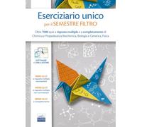 Eserciziario Unico per il Semestre Filtro - oltre 7000 Quiz a risposta multipla e a completamento di Chimica e Propedeutica Biochimica, Biologia e Genetica, Fisica