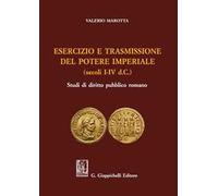 Esercizio e trasmissione del potere imperiale (secoli I-IV d.C.)