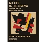 Esfir' Shub My Life is the Cinema (Copertina rigida)
