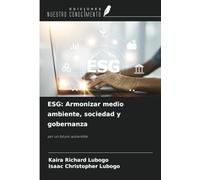 ESG: Armonizar medio ambiente, sociedad y gobernanza: por un futuro sostenible
