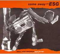 Esg - Come Away