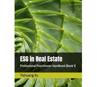 ESG in Real Estate: Professional Practitioner Handbook (Book 1)