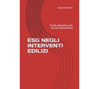 ESG NEGLI INTERVENTI EDILIZI: Guida operativa per tecnici dell'edilizia