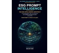 ESG PROMPT INTELLIGENCE: The ESG Intelligence Architect: Turning Regulation, Data, and Disclosure into Verifiable Management Action in the AI Era