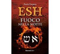 Esh. Fuoco nella notte