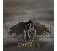 Eshtadur - Mother Gray