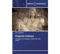 Esigente bellezza: Assaggio di una teologia cristiana del corpo umano