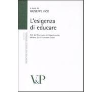 Esigenza di educare. Atti del Convegno di Dipartimento (Milano, 22-23 otto...