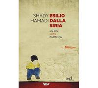 Esilio dalla Siria. Una lotta contro l'indifferenza