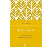 Esilio e utopia. Nuove prospettive di letteratura comparata